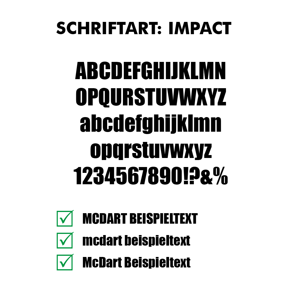 Flightdruck_Schriftart_ImpacteB49jMFyxb4cC Das Bild zeigt die Schriftart "Impact" mit Beispielen für Groß- und Kleinbuchstaben sowie Zahlen und Sonderzeichen. Unten werden verschiedene Schreibweisen des Beispieltexts "MCDART BEISPIELTEXT" mit grünen Häkchen angezeigt.